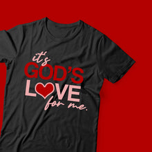 Load image into Gallery viewer, Short Sleeve It&#39;s God&#39;s Love for Me T-shirt
