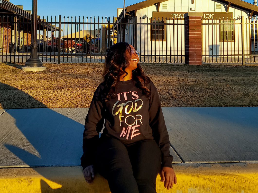 It’s God For Me Black with Pink and Gold Foil Sweatshirt