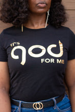 Load image into Gallery viewer, It’s God For Me Black with Gold Foil Tee
