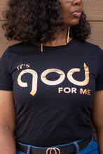 Load image into Gallery viewer, It’s God For Me Black with Gold Foil Tee
